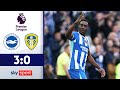 Topform Welbeck Und Doppelpacker Brighton Hove Albion Leeds United Highlights PL 25 26