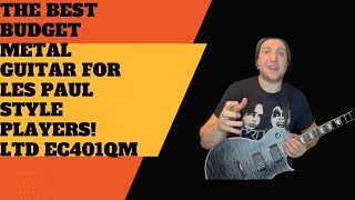 Video thumbnail for ESP LTD EC401QM Review by MetalThrashingBuddy
