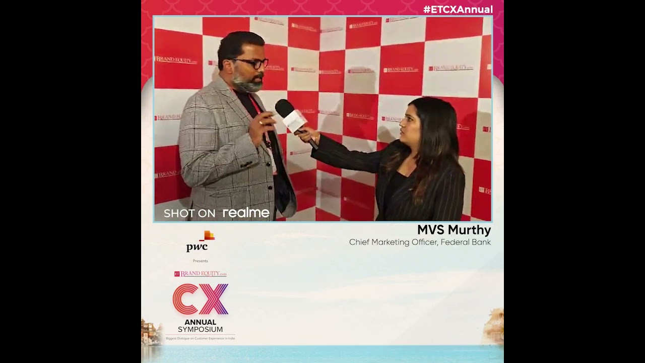 Redefining Customer Experience: Insights from MVS Murthy, CMO, Federal Bank | #ETCXAnnual
