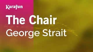 Karaoke The Chair - George Strait *