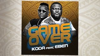 KODA -  Game Over ft Eben
