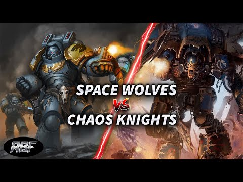 Space Wolves vs Chaos Knights RBF62 #warhammer40k  #battlereport