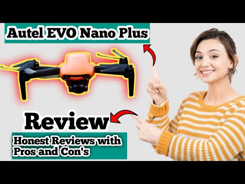 Autel EVO Nano Plus | Autel EVO Nano | Autel EVO Nano Plus Review #autelrobotics #drone #review