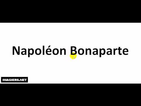 Prononciation = Napoléon Bonaparte