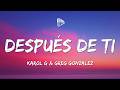 KAROL G & Greg Gonzalez - Después de ti (Lyrics / Letra)