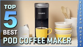 Top 5 Best Pod Coffee Makers Review in 2025 | Which One Should You Buy?