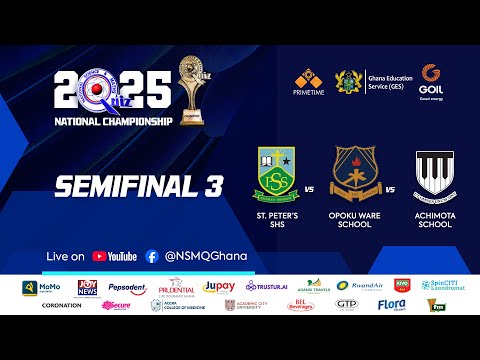 #NSMQ2025 SEMI-FINAL STAGE | ST. PETER’S SHS VS OPOKU WARE SCHOOL VS ACHIMOTA SCHOOL