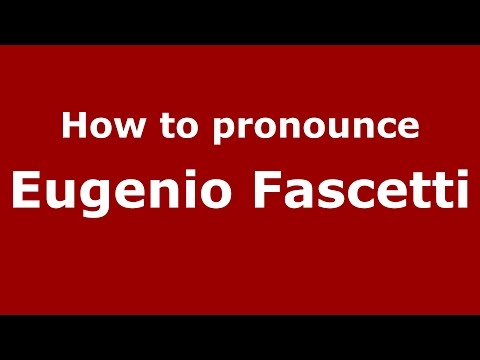 How to pronounce Eugenio Fascetti (Italian/Italy)  - PronounceNames.com