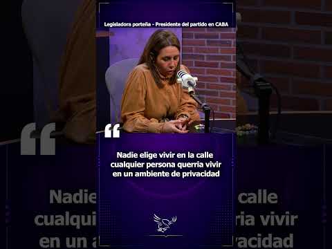 Nadie elige vivir en la calle, cualquier persona querría vivir en un ambiente de privacidad