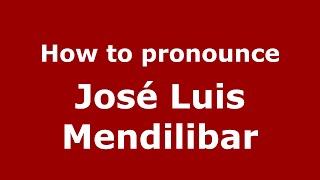 How to pronounce José Luis Mendilibar