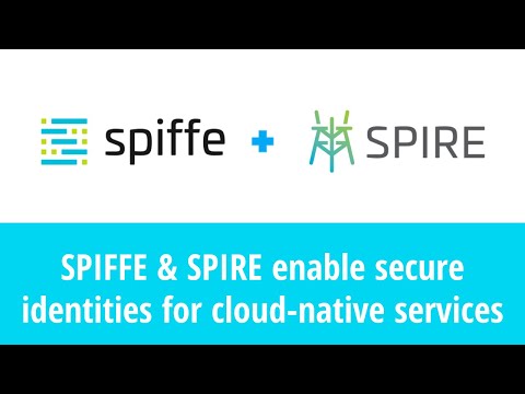 SPIFFE & SPIRE enable secure identities for cloud-native services