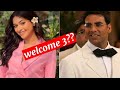 Is Nandini Gupta Cast In Welcome 3 Akshay Kumar Nandinigupta