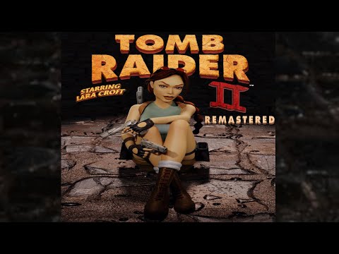 Tomb Raider 2 Remastered Starring Lara Croft - 100% Full Walkthrough with Timestamps