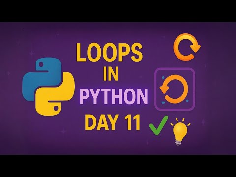 Python Day 11 Loops In Python For Loop While Loop Explained