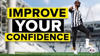 These 3 easy tips will make your MORE CONFIDENT on the pitch