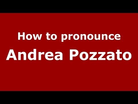 How to pronounce Andrea Pozzato (Italian/Italy)  - PronounceNames.com