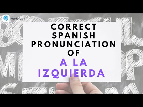 How to pronounce 'Adverbs of place' (A la izquierda ) in Spanish? | Spanish Pronunciation
