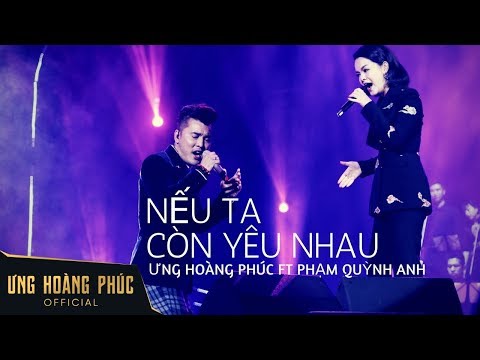 Nếu ta còn yêu nhau - Ưng Hoàng Phúc ft Phạm Quỳnh Anh |  Liveshow TÁI SINH Hà Nội