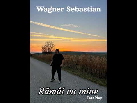 Wagner Sebastian - Rămâi cu mine // 2024 //