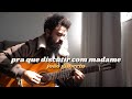 Pra Que Discutir Com Madame - João Gilberto (Stefano Mota)
