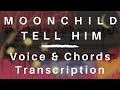 Moonchild - Tell Him (Voice & Chords Transcription | Songbook style)