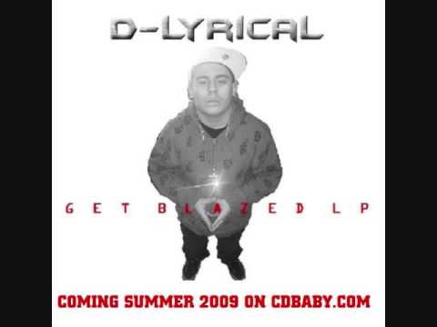 D-Lyrical - Get Dough (Single 1/4) - Get Blazed LP COMING SUMMER 2009!