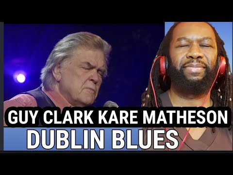 GUY CLARK and KAREN MATHESON - Dublin Blues REACTION - First time hearing