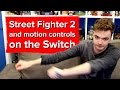 Street Fighter 2 on the Switch really didn't need motion controls
