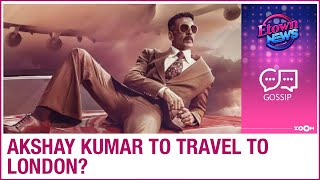 Akshay Kumar to travel to London for RESUMING Bell Bottom shoot? video
