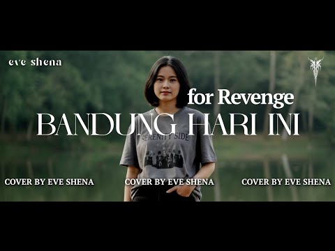 Bandung Hari Ini - for Revenge Cover by Eve Shena #eveshenaofficial #forrevenge #emo #cover 
