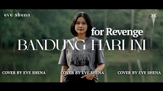 Download lagu Bandung Hari Ini - for Revenge Cover by Eve Shena #eveshenaofficial #forrevenge #emo #cover  mp3