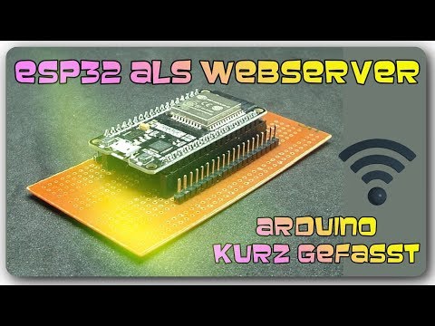 Arduino kurz gefasst - ESP32 als Webserver