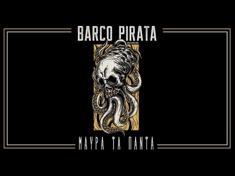 BARCO PIRATA - LOCO PIRATAS  [Μαύρα Τα Πάντα] - Prod. by PARAGRAM