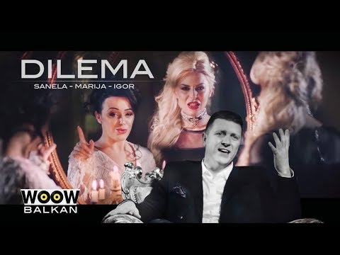 DILEMA - MARIJA x IGOR x SANELA (OFFICIAL VIDEO) 2018