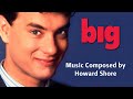 Big | Soundtrack Suite (Howard Shore)