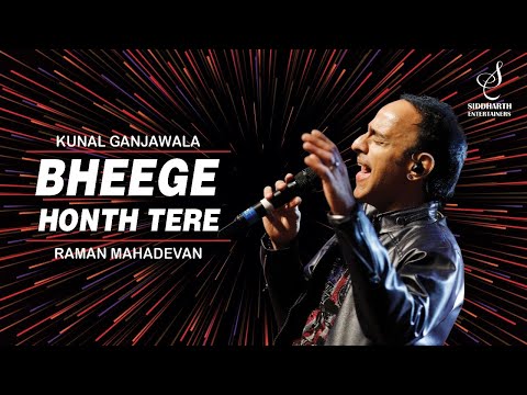 BHEEGE HONTH TERE | भीगे होंठ तेरे | RAMAN MAHADEVAN | SIDDHARTH ENTERTAINERS