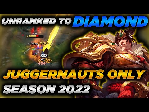 [Season 2022] Unranked to Diamond #1 - Juggernauts ONLY(Garen, Sett, Darius, Urgot+)