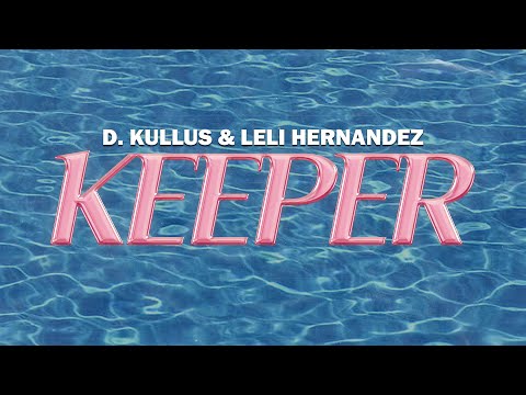 D. Kullus & Leli Hernandez - Keeper (Visualizer)
