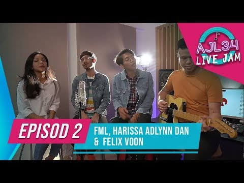 #AJL34 Edisi Live Jam | Episod 2 - FML, Harissa Adlynn dan Felix Voon