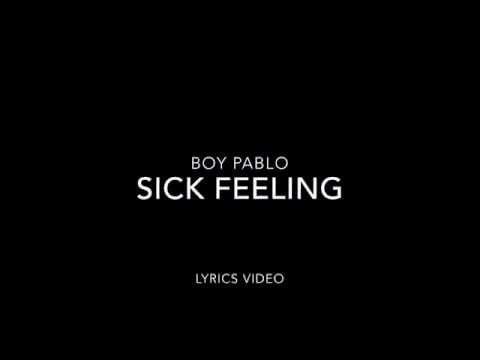 download lagu mp3 mp4 Sick Feeling Boy Pablo Lyrics, download mp3 Sick Feeling Boy Pablo Lyrics free downloadn, video klip Sick Feeling Boy Pablo Lyrics
