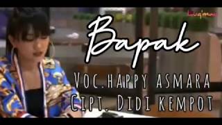 Download lagu Happy Asmara - Bapak ( Lirik ) ( Cipt. Didi Kempot ) mp3