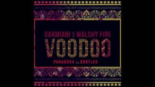 Garmiani ft. Walshy Fire - Voodoo (PARADOXX Bootleg) [FREE DOWNLOAD]