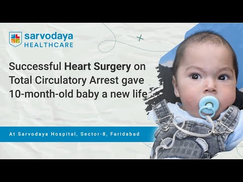 Successful Heart Surgery on Total Circulatory Arrest Gave 10-Month-Old Baby A New Life