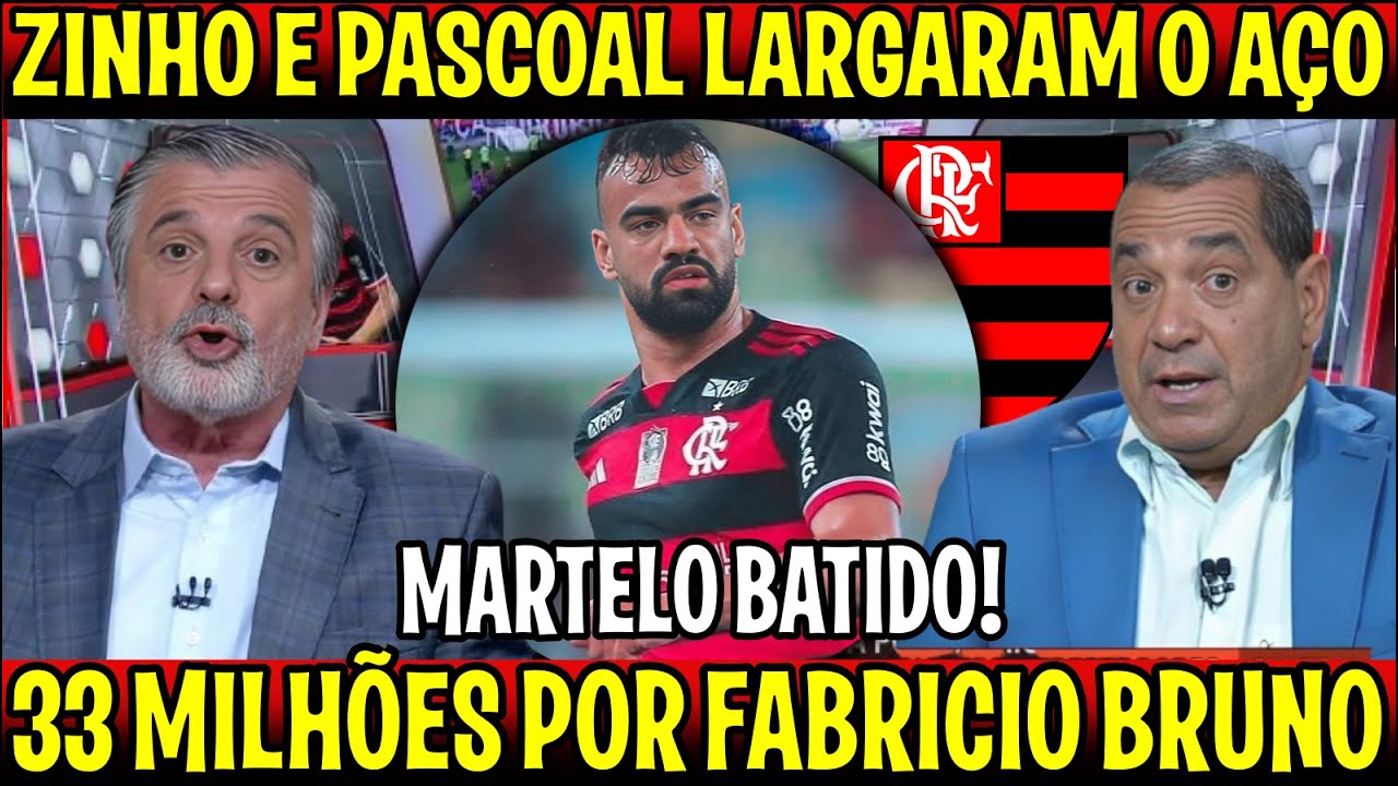 ZINHO E PASCOAL DESTROÇOU TUDO "VENDA DE F.BRUNO NO FLAMENGO" 33 MILHÕES REAIS