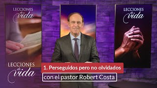 Lecciones de Vida - Perseguidos pero no olvidados