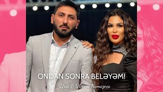Download lagu İfrat & Ülviyyə Namazova - Ondan Sonra Beləyəm mp3