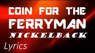 Coin For The Ferryman by Nickelback | Lyrics