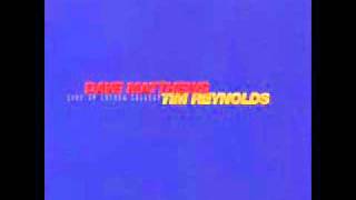Dave Matthews &amp; Tim Reynolds- Ants Marching Live at Luther