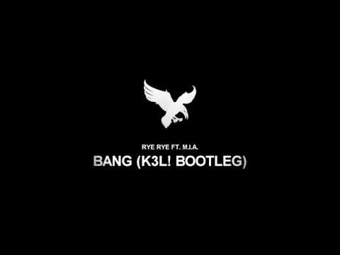 Rye Rye Ft. M.I.A. - Bang (K3L! Bootleg)
