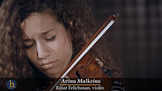 Heifetz 2016:  Rinat Erlichman | Avinu Malkeinu (Hebrew: אָבִינוּ מַלְכֵּנוּ‎)